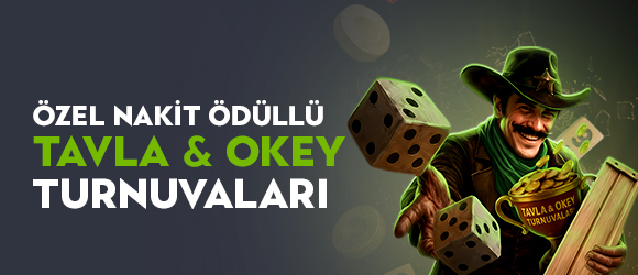 Tavla ve Okey Masalarına Özel Nakit Ödüllü Turnuvalar!